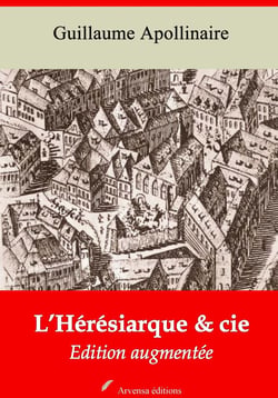 L’Hérésiarque et cie – suivi d'annexes - Nouvelle édition 2019