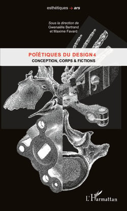 Poïétiques du design 4 - Conception, corps et fiction