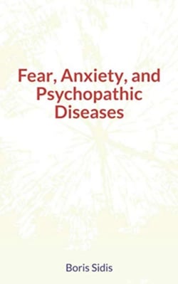 Fear, Anxiety, and Psychopathic Diseases