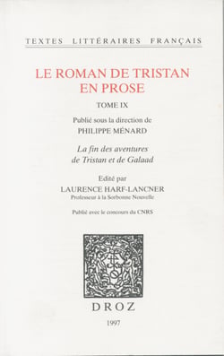 Le roman de Tristan en prose - Tome IX, La fin des aventures de Tristan et de Galaad