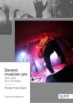 Devenir musicien pro - Des clefs pour émerger