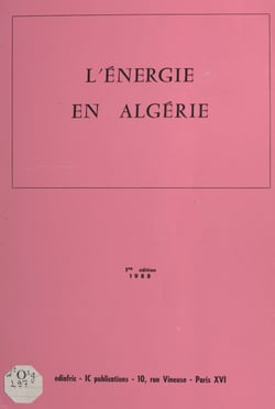 L'énergie en Algérie - Pétrole, gaz, énergie électrique, nucléaire