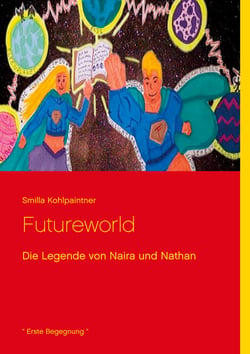 Futureworld - Die Legende von Naira und Nathan