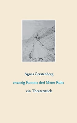 zwanzig Komma drei Meter Ruhe - ein Theaterstück