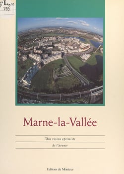 Marne-la-Vallée - Une vision optimiste de l'avenir