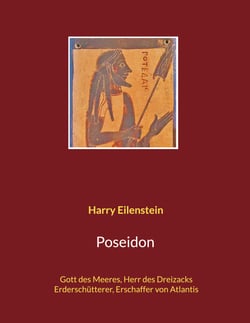 Poseidon - Gott des Meeres, Herr des Dreizacks, Erderschütterer, Erschaffer von Atlantis