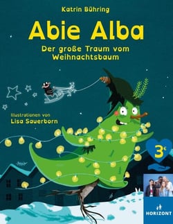 Abie Alba - Der große Traum vom Weihnachtsbaum (HORIZONT e.V. Sonderausgabe)