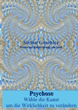 Psychose - Wähle die Kunst um die Wirklichkeit zu verändern