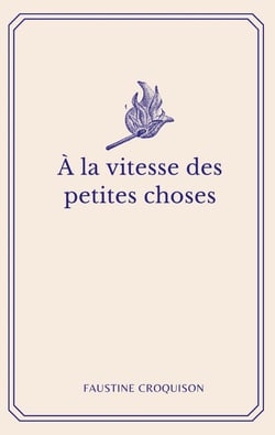 A la vitesse des petites choses