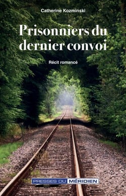 Prisonniers du dernier convoi - Récit romancé