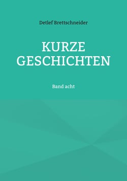 Kurze Geschichten - Band acht