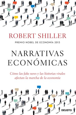 Narrativas económicas - Cómo las fake news y las historias virales afectan la marcha de la economía