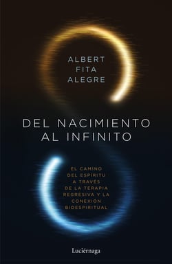 Del nacimiento al infinito - El camino del espíitu a través de la terapia regresiva y la conexón bioespiritual