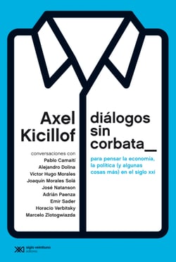 Diálogos sin corbata - Para pensar la economía, la política (y algunas cosas más) en el siglo XXI