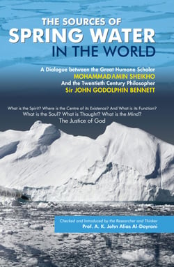 The Sources of Spring Water in the World - A Dialogue between Sir John G. Bennet and Scholar M. Amin Sheikho