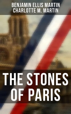 The Stones of Paris - Study of the French Capital