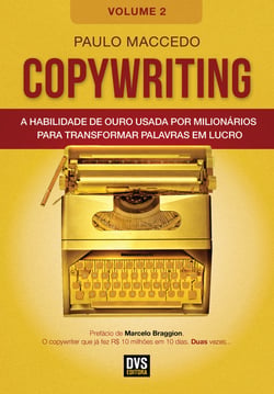 Copywriting - Volume 2 - A habilidade de ouro usada por milionários para transformar palavras em lucro