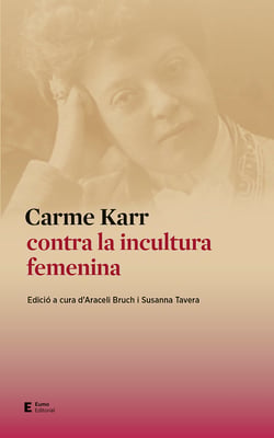 Carme Karr contra la incultura femenina - Araceli Bruch | Susanna Tavera (ed.)