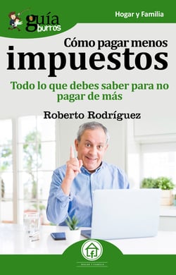 GuíaBurros Cómo pagar menos impuestos - Todo lo que debes saber para no pagar de más.