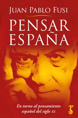 Pensar España - En torno al pensamiento español del siglo XX