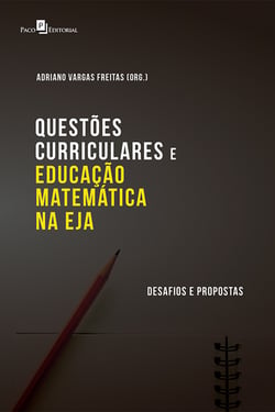 Questões Curriculares e Educação Matemática na EJA - Desafios e Propostas