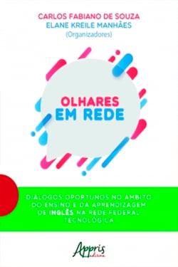Olhares em Rede - Diálogos Oportunos no Âmbito do Ensino e da Aprendizagem de Inglês na Rede Federal Tecnológica