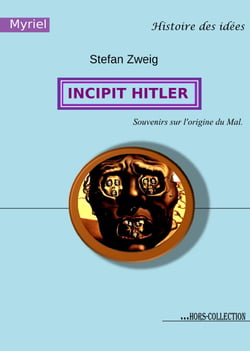 Incipit Hitler - Souvenirs sur l'origine du Mal