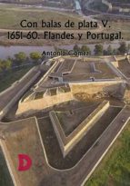 Con balas de plata V. 1651-60. Flandes y Portugal.