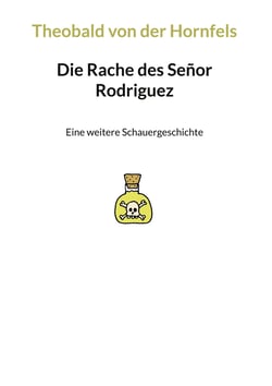 Die Rache des Señor Rodriguez - Eine weitere Schauergeschichte