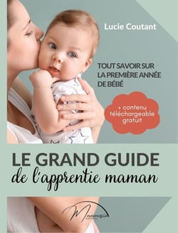 Le grand guide de l'apprentie maman - Tout savoir sur la première année de bébé