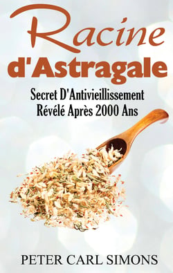 Racine d'Astragale - Secret D'Antivieillissement Révélé Après 2000 Ans