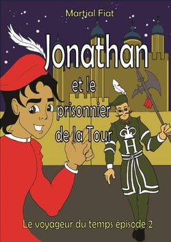 Jonathan et le prisonnier de la Tour - Le voyageur du temps épisode 2