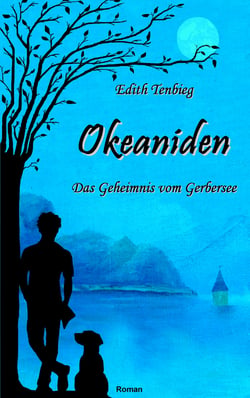 Okeaniden - Das Geheimnis vom Gerbersee