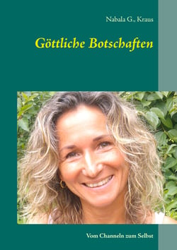 Göttliche Botschaften - Vom Channeln zum Selbst