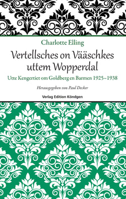 Vertellsches on Vääschkes uttem Wopperdal - Utte Kengertiet om Goldberg en Barmen 1925 – 1938
