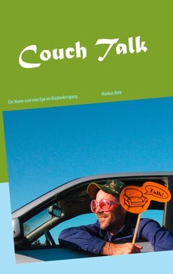 Couch Talk - Ein Mann und sein Ego im Rückwärtsgang
