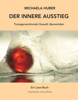 Der innere Ausstieg - Transgenerationale Gewalt überwinden