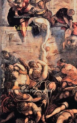 Caligula - Die Lehren von Fleisch und Blut