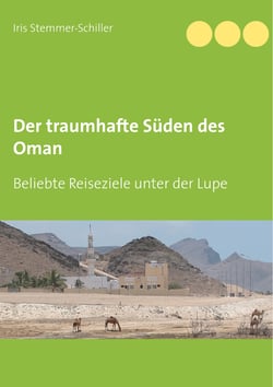 Der traumhafte Süden des Oman - Beliebte Reiseziele unter der Lupe