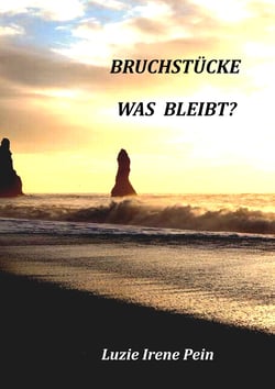 Bruchstücke - Was bleibt?