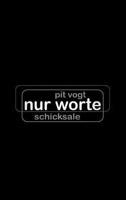 Nur Worte - Schicksale