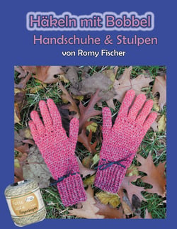Häkeln mit Bobbel - Handschuhe &amp; Stulpen