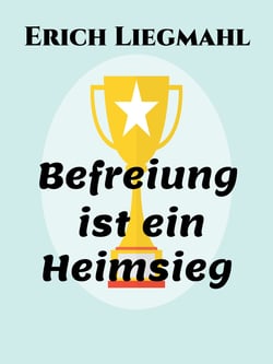 Befreiung ist ein Heimsieg