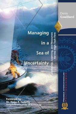 Managing in a Sea of Uncertainty - Leadership, Learning, and Resources for the High Tech Firm