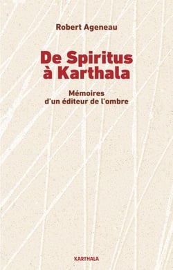 De Spiritus à Karthala. Mémoires d'un éditeur de l'ombre