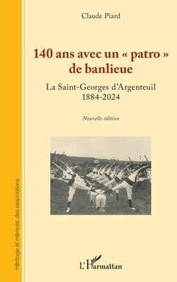 140 ans avec un « patro » de banlieue - La Saint-Georges d’Argenteuil 1884-2024