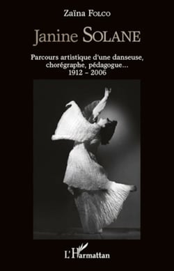 Janine Solane - Parcours artistique d'une danseuse chorégraphe - (1912-2006)