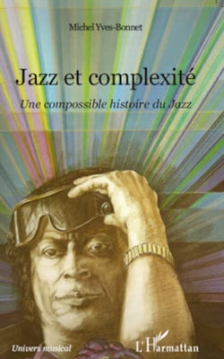 Jazz et complexité - Une compossible histoire du Jazz