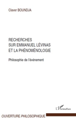 Recherches sur Emmanuel Lévinas et la phénoménologie - Philosophie de l'évènement
