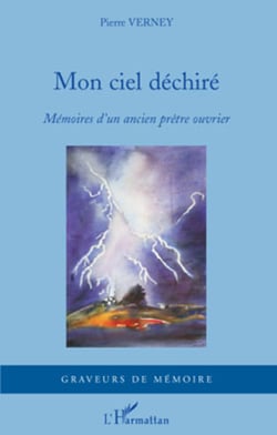 Mon ciel déchiré - Mémoires d'un ancien prêtre ouvrier